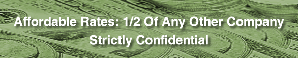 Affordable Rates: 1/2 Of Any Other Company